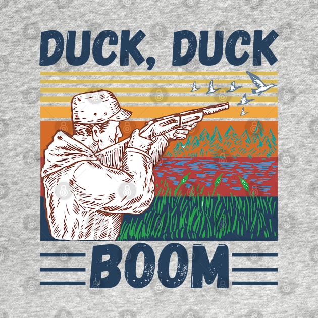 Duck Hunting Duck Duck Boom, Funny Duck Hunter Gift by JustBeSatisfied